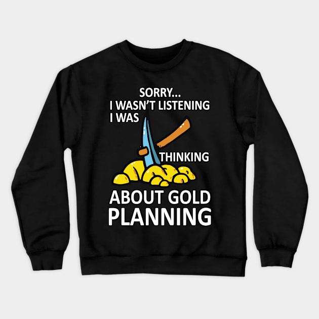 Gold Panning T Shirt Gift Funny Miner Panner Listening Crewneck Sweatshirt by HouldingAlastairss